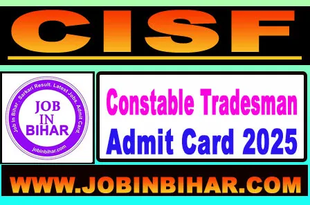 CISF Constable Tradesman Admit Card 2025 – Download PET PST CISF Constable Tradesman Admit Card 2025 Download