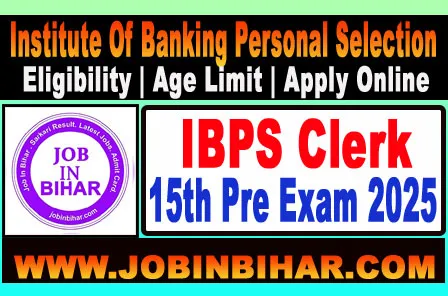 IBPS Clerk XV Admit Card 2025 Download – Pre Exam Hall Ticket