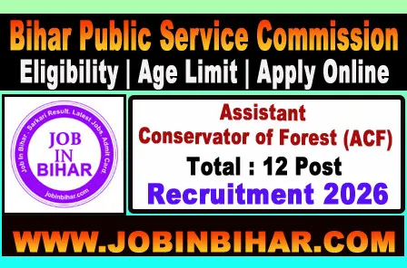 Bihar BPSC ACF Recruitment 2026 Online Form BPSC ACF recruitment 2026 details