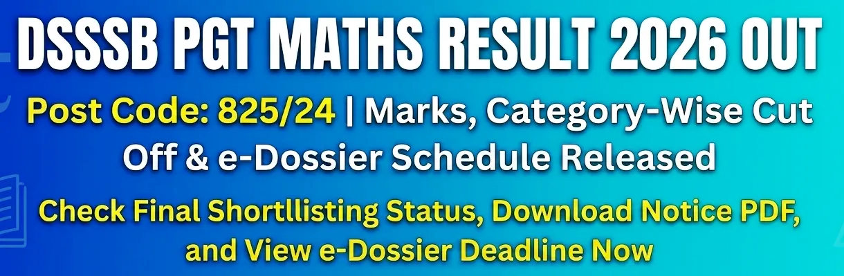 DSSSB PGT Maths Result 2026, DSSSB Post Code 825/24 Cut Off,